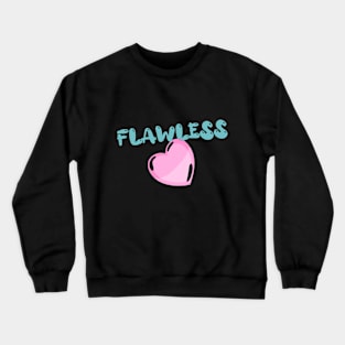FLAWLESS (blue bubble text, pink heart) Crewneck Sweatshirt